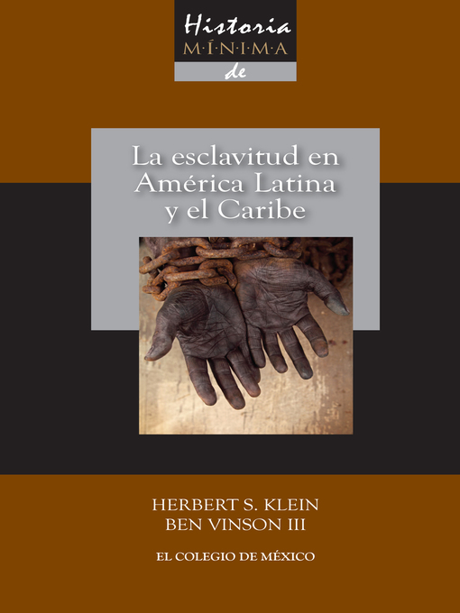Title details for Historia mínima de la esclavitud en América Latina y en el Caribe by Herbert S. Klein - Available